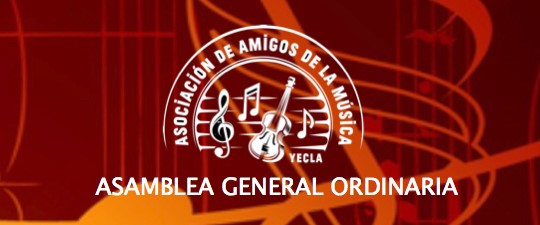 Asamblea General Ordinaria de la Asociación de Amigos de la Música de Yecla
