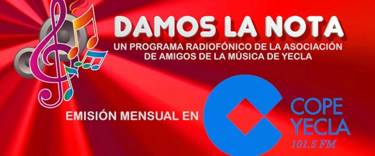 EMISIÓN DEL ESPACIO “DAMOS LA NOTA” EN COPE YECLA (101.5 FM)