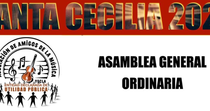SÁBADO 26 DE NOVIEMBRE ASAMBLEA GENERAL ORDINARIA DE LA ASOCIACIÓN DE AMIGOS DE LA MÚSICA DE YECLA