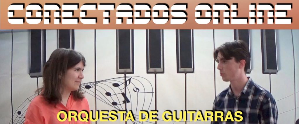 CONECTADOS ONLINE “HABLA LA BANDA”. ORQUESTA DE GUITARRAS