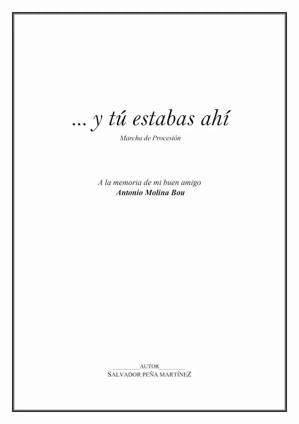 Y tú estabas ahí. Procesión